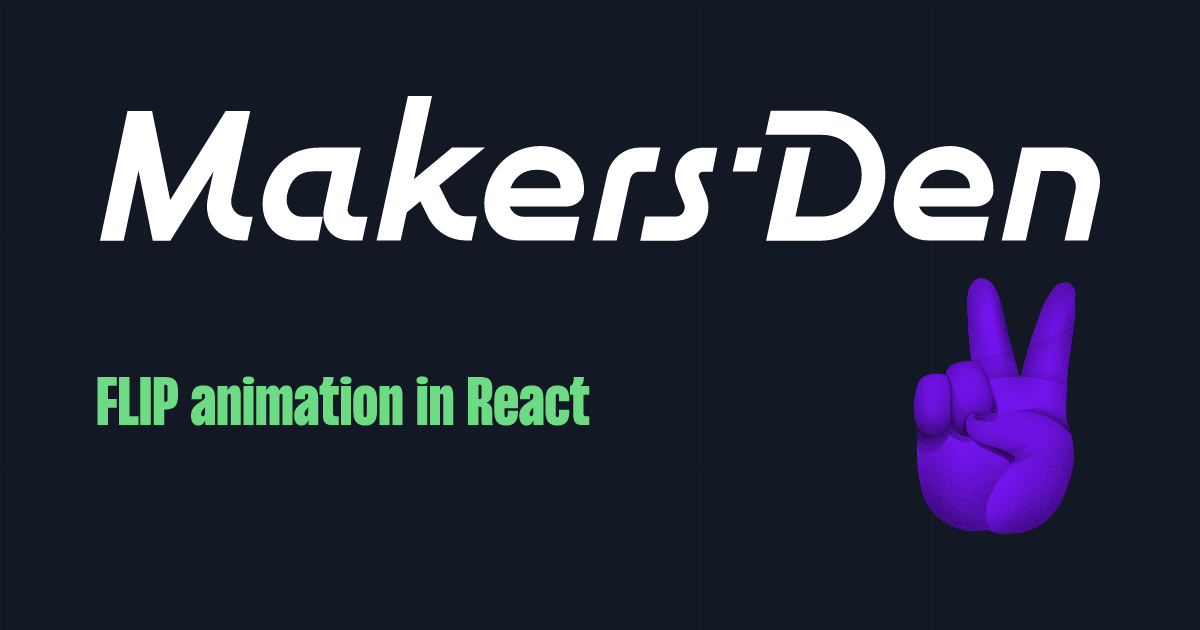 FLIP animation in React - Makers' Den