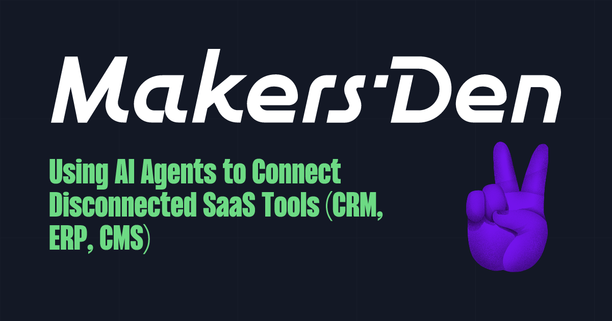 Using AI Agents to Connect Disconnected SaaS Tools (CRM, ERP, CMS ...
